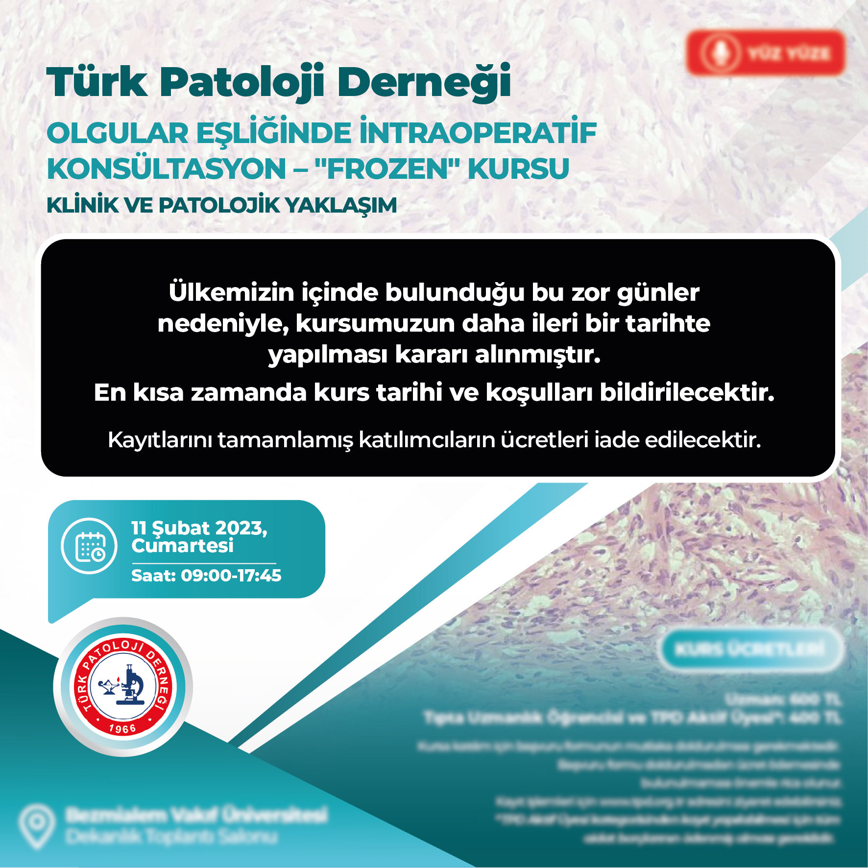 Türk Patoloji Derneği Olgular Eşliğinde İntraoperatif Konsültasyon - "Frozen" Kursu Ertelenmiştir.