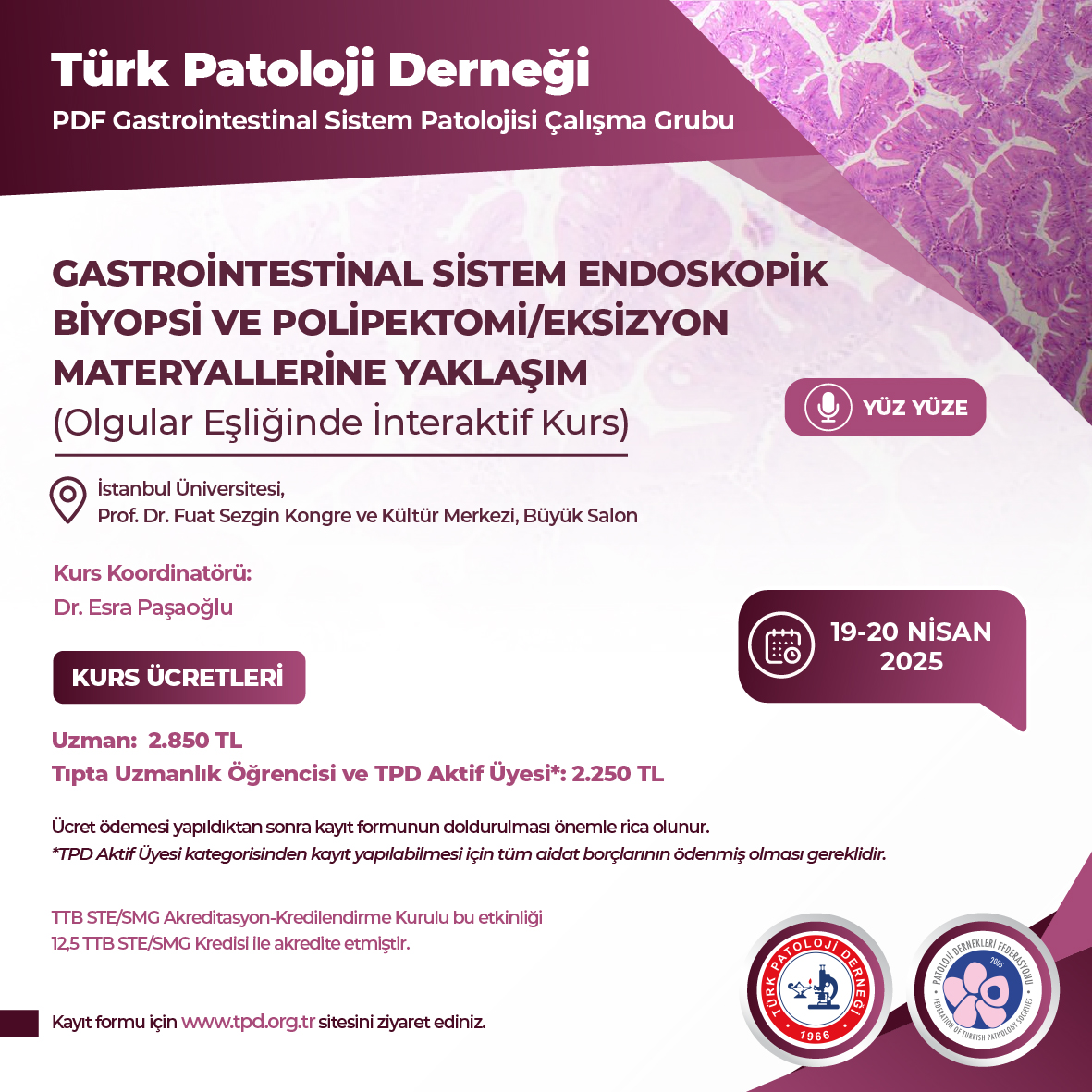 Gastrointestinal Sistem Endoskopik Biyopsi ve Polipektomi/Eksizyon Materyallerine Yaklaşım (Olgular Eşliğinde İnteraktif Kurs)